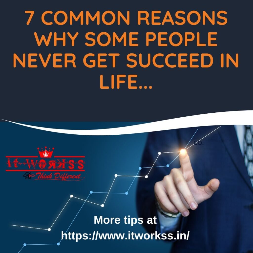 7 Common Reasons Why Some People Never Get Succeed 9 Why Some People Never Get Succeed