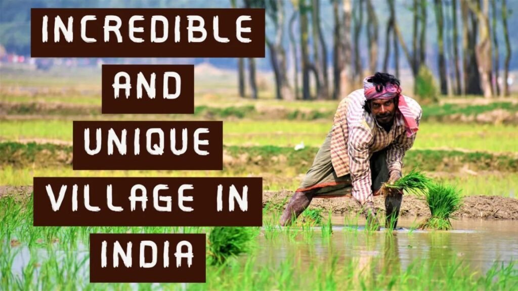 15 INCREDIBLE AND UNIQUE VILLAGE IN INDIA 19 INCREDIBLE AND UNIQUE VILLAGE IN INDIA