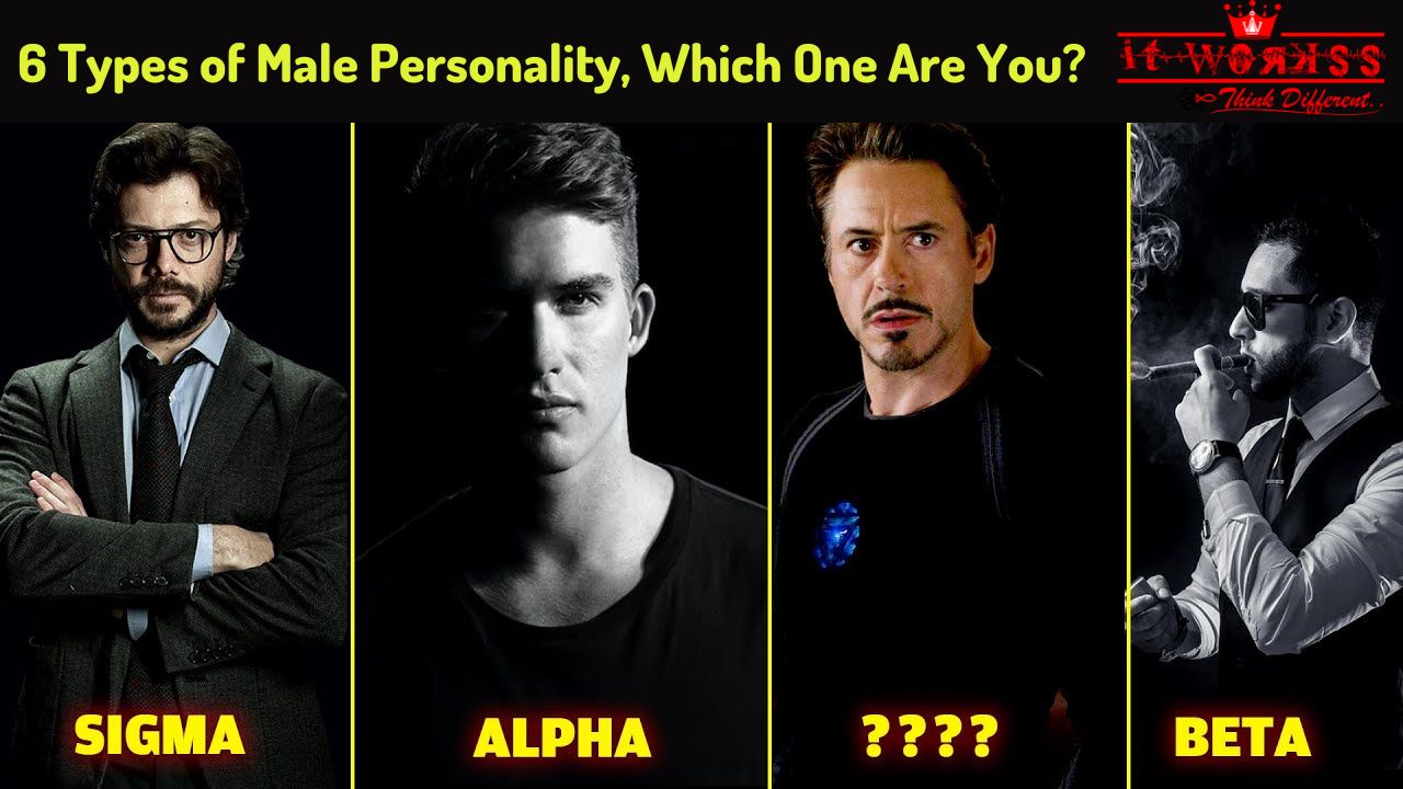 6 Types of Male Personality: Which One Are You? 1 6 Types of Male Personality