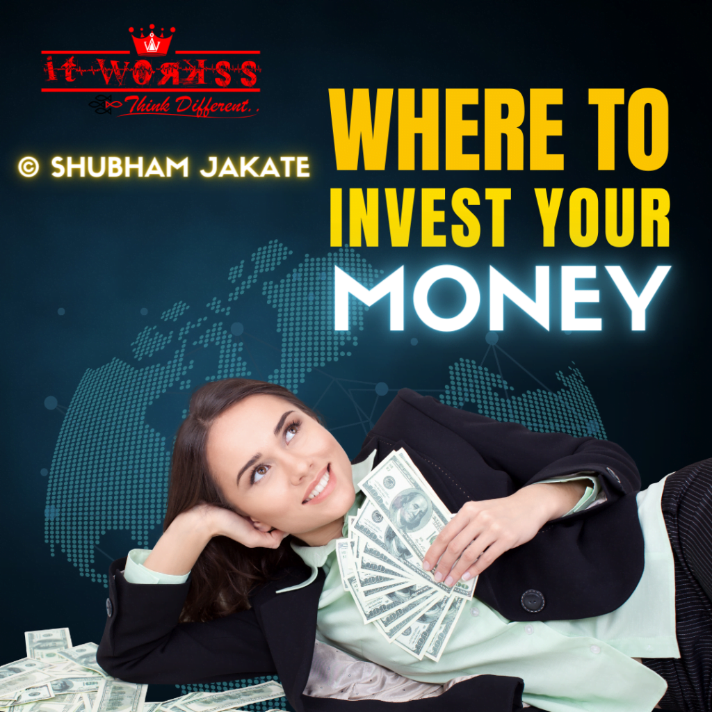 Where to Invest your Money