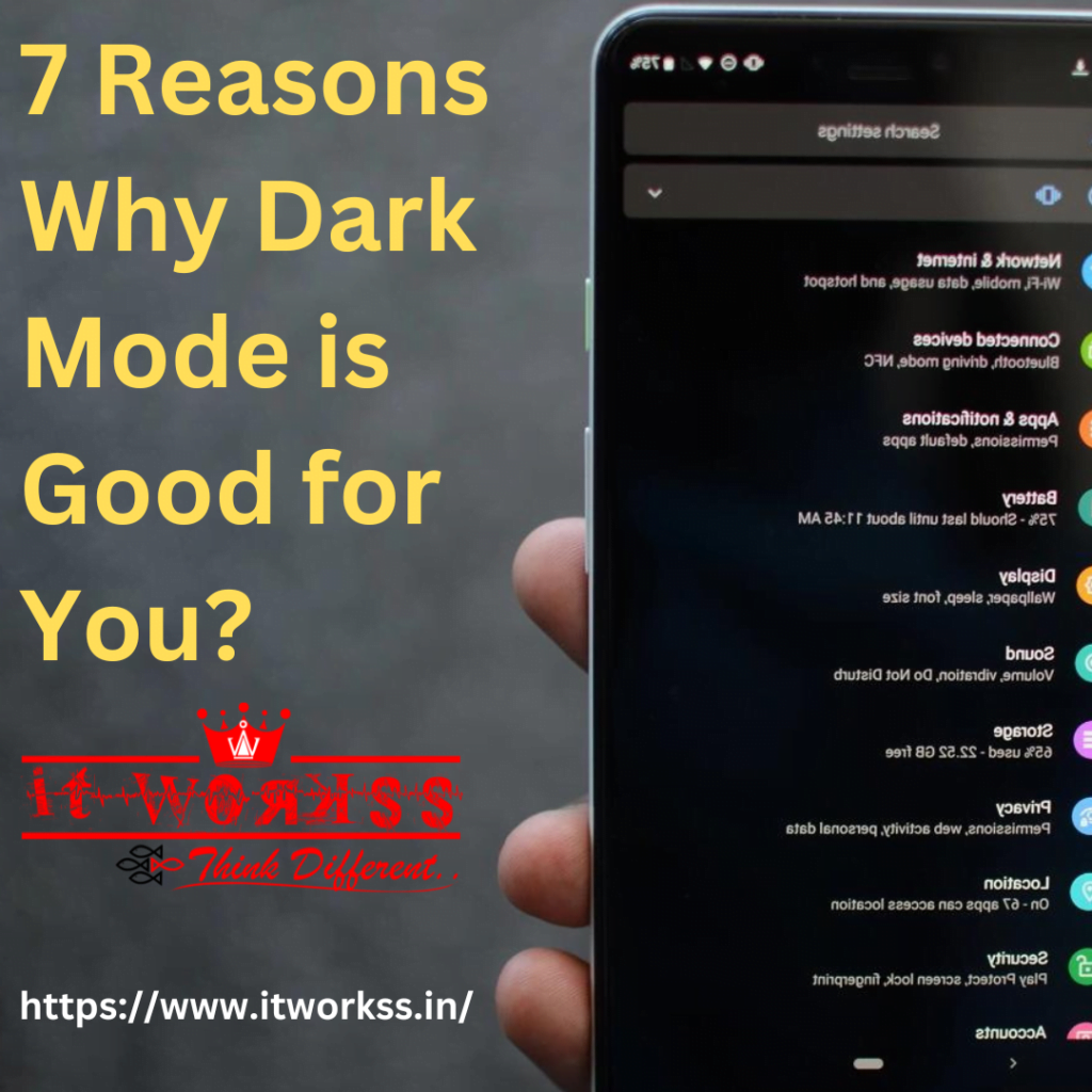 7 Reasons Why Dark Mode is Good for You