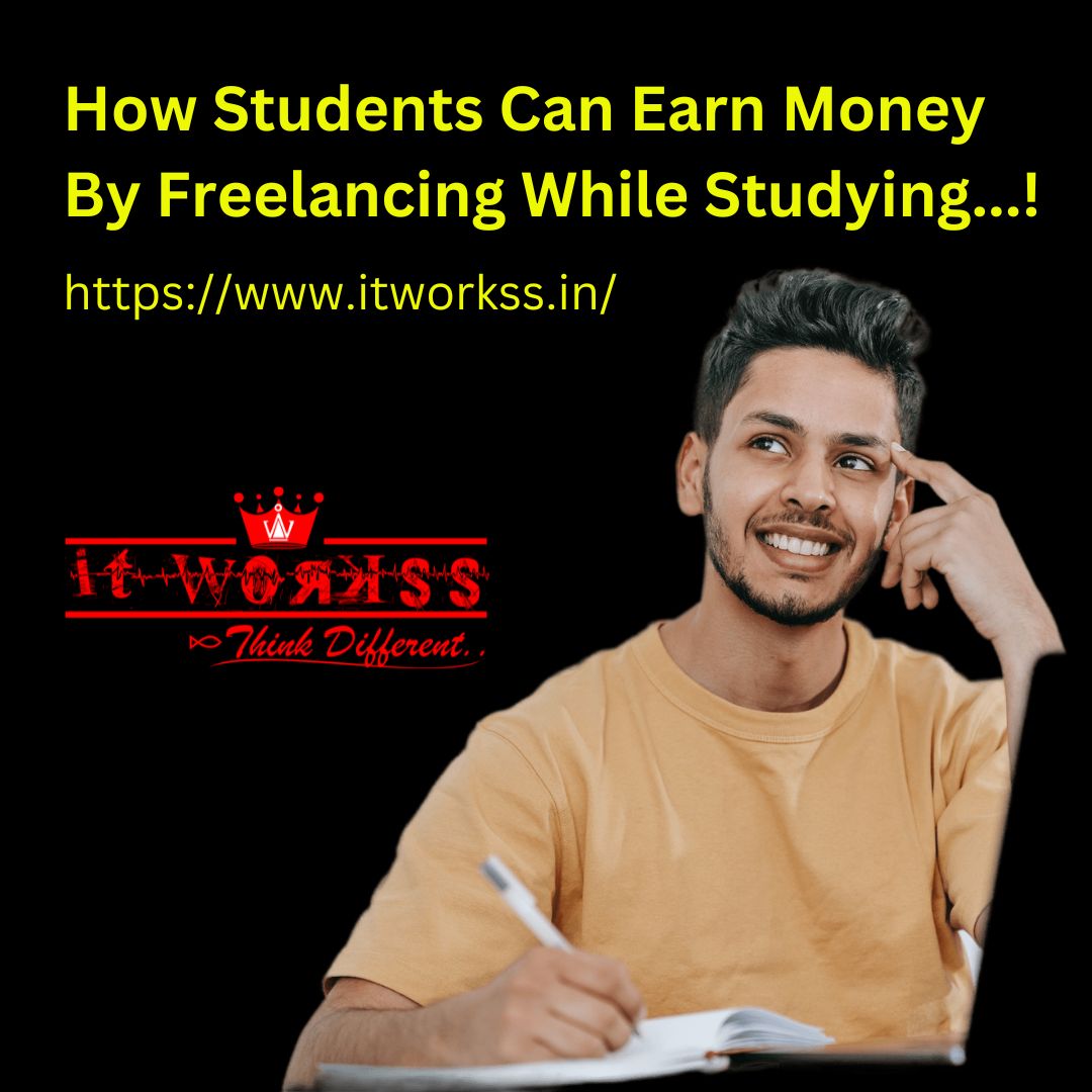 How Students Can Earn Money By Freelancing 1 How Students Can Earn Money By Freelancing While Studying